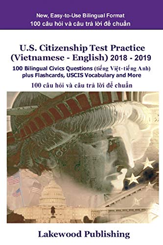U. S. Citizenship Test Practice (Vietnamese - English) 2018 - 2019  100 Bilingu [Paperback]