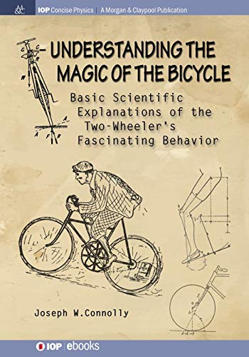 Understanding the Magic of the Bicycle Basic scientific explanations to the two [Paperback]