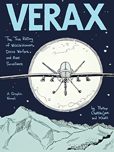 Verax The True History of Whistleblowers, Drone Warfare, and Mass Surveillance [Paperback]