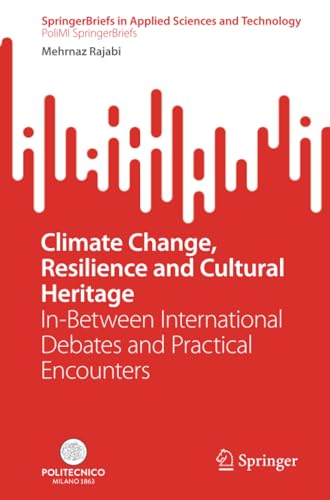 Climate Change, Resilience and Cultural Heritage In-Between International Debat [Paperback]