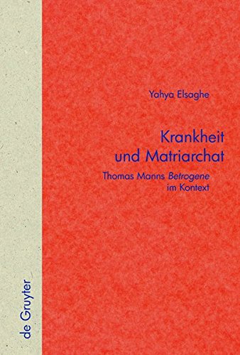 Krankheit und Matriarchat  Thomas Manns 'Betrogene' imKontext [Hardcover]