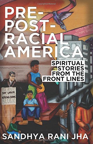 Pre-Post-Racial America Spiritual Stories From The Front Lines [Paperback]