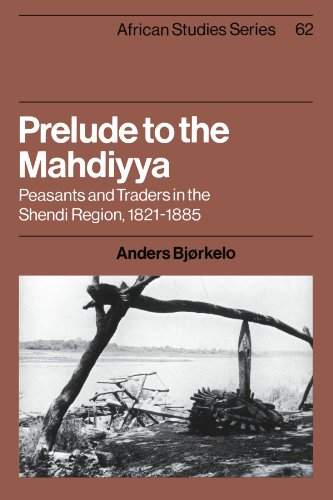 Prelude to the Mahdiyya Peasants and Traders in the Shendi Region, 18211885 [Paperback]