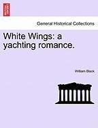 White Wings  A yachting Romance [Paperback]