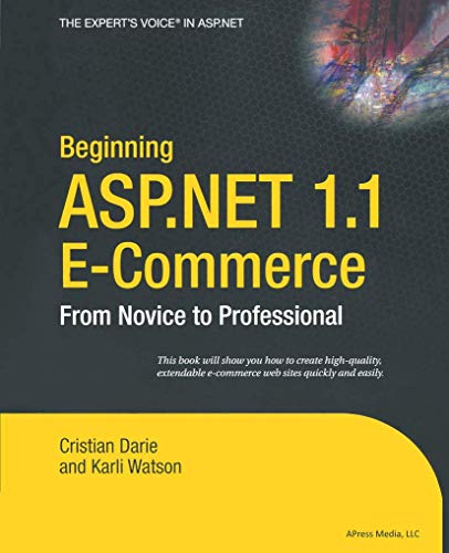 Beginning ASP.NET 1.1 E-Commerce From Novice to Professional [Paperback]