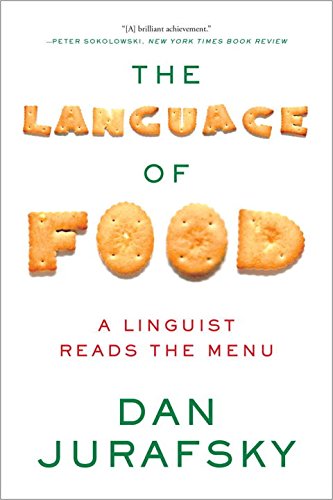 The Language of Food A Linguist Reads the Menu [Paperback]