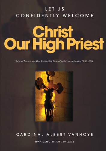 Let Us Confidently Welcome Christ Our High Priest [Paperback]