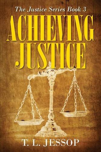 Achieving Justice The Justice Series Book 3 [Paperback]