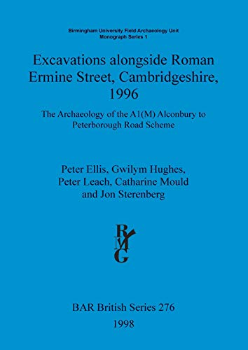 Excavations alongside Roman Ermine Street, Cambridgeshire 1996 [Paperback]