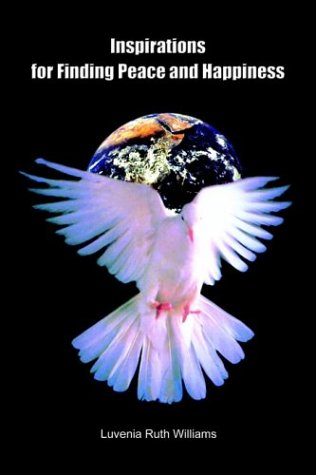 Inspirations for Finding Peace and Happiness [Paperback]