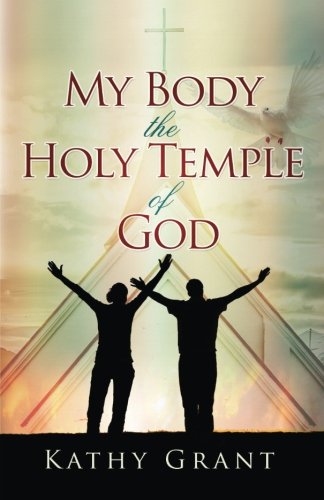 My Body The Holy Temple Of God [Paperback]