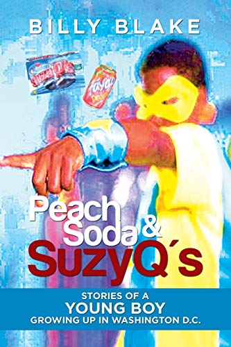 Peach Soda & Suzyq's Stories Of A Young Boy Growing Up In Washington D.C. [Paperback]