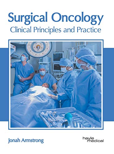 Surgical Oncology Clinical Principles and Practice [Hardcover]