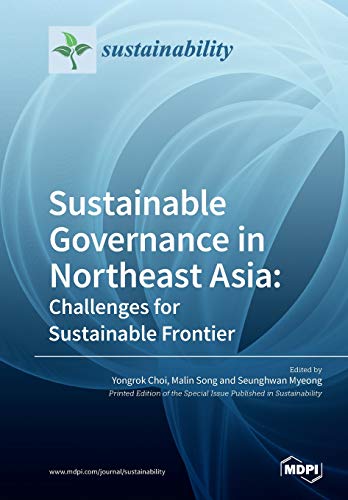 Sustainable Governance in Northeast Asia  Challenges for Innovation Frontier [Paperback]