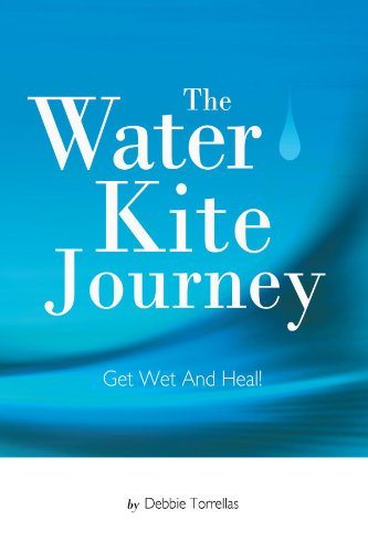 Water Kite Journey  Get Wet and Heal [Paperback]