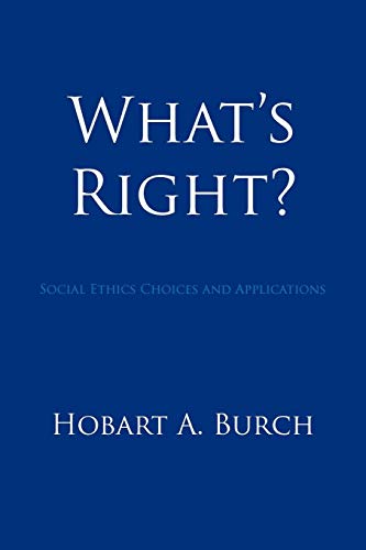 What's Right  Social Ethics Choices and Applications [Paperback]