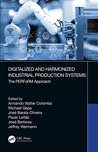 Digitalized and Harmonized Industrial Production Systems The PERFoRM Approach [Hardcover]