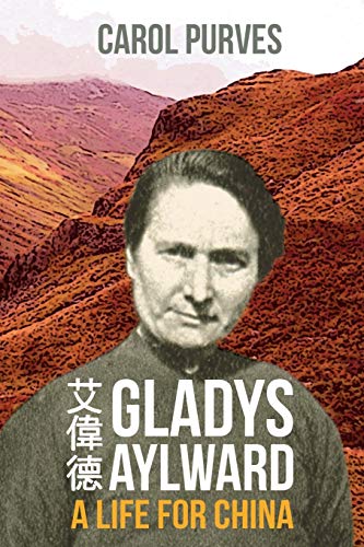Gladys Aylward A Life For China [Paperback]