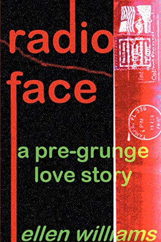 Radio Face  A Pre-Grunge Love Story [Paperback]