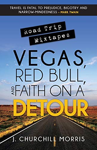 Road Trip Mixtapes  Vegas, Red Bull, and Faith on a Detour [Paperback]