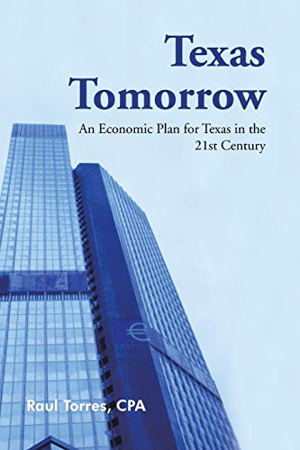 Texas Tomorrow  An Economic Plan for Texas in the 21st Century [Paperback]