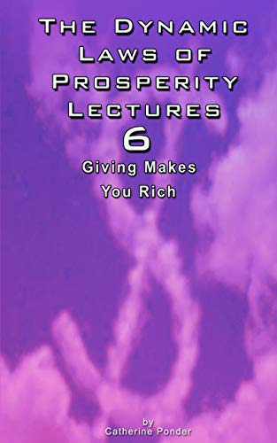 The Dynamic Laws Of Prosperity Lectures - Lesson 6 Giving Makes You Rich [Paperback]
