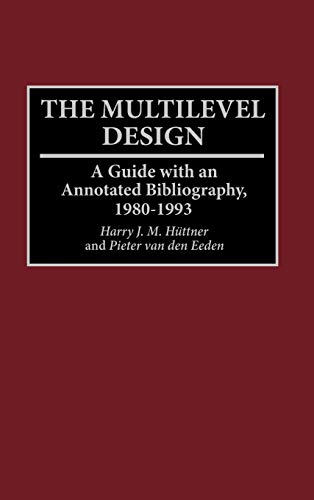 The Multilevel Design A Guide with an Annotated Bibliography, 1980-1993 [Hardcover]