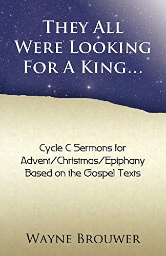 They All Were Looking For A King Advent/christmas/epiphany, Cycle C [Paperback]