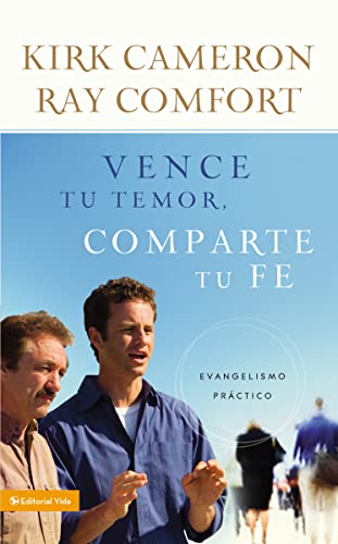 Vence tu temor, comparte tu fe Evangelismo Prctica [Paperback]