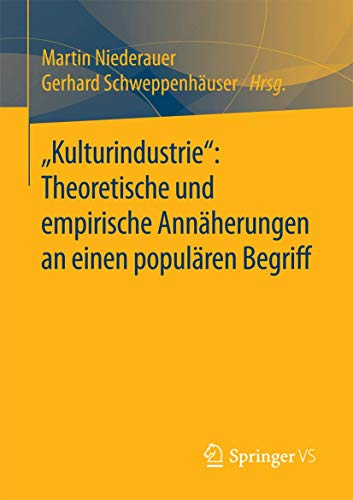 Kulturindustrie Theoretische und empirische Annherungen an einen populren B [Paperback]