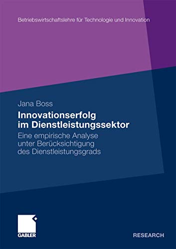 Innovationserfolg im Dienstleistungssektor Eine empirische Analyse unter Berck [Paperback]