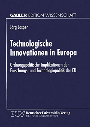 Technologische Innovationen in Europa Ordnungspolitische Implikationen der Fors [Paperback]
