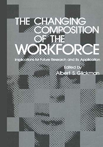 The Changing Composition of the Workforce Implications for Future Research and  [Paperback]