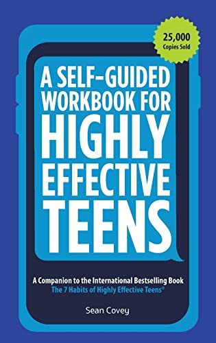 A Self-Guided Workbook for Highly Effective Teens A Companion to the Best Selli [Paperback]