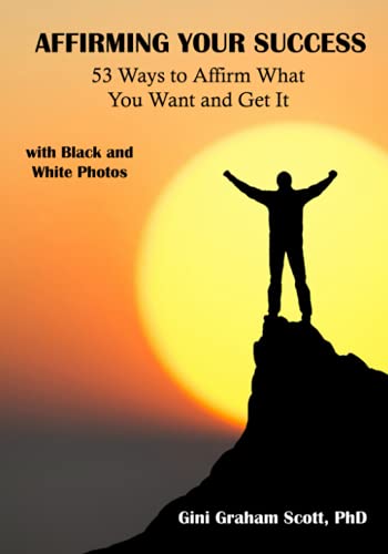 Affirming Your Success 53 Ways To Affirm What You Want And Get It With Black An [Paperback]