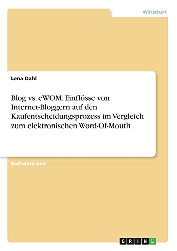 Blog vs. Ewom. Einflusse Von Internet-Bloggern Auf Den Kaufentscheidungsprozess  [Paperback]