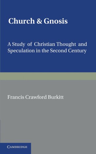 Church and Gnosis A Study of Christian Thought and Speculation in the Second Ce [Paperback]