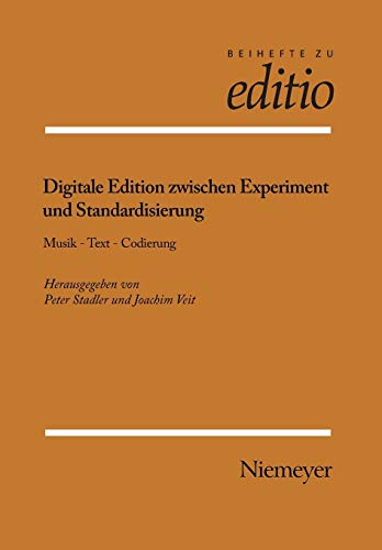 Digitale Edition Zwischen Experiment und Standardisierung  Musik - Text - Codie [Paperback]