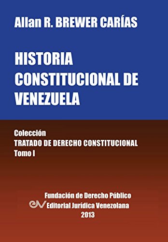 Historia Constitucional De Venezuela. Coleccion Tratado De Derecho Constituciona [Paperback]
