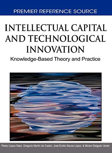 Intellectual Capital and Technological Innovation Knowledge-Based Theory and Pr [Hardcover]