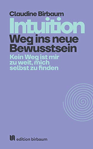 Intuition - Weg Ins Neue Bewusstsein