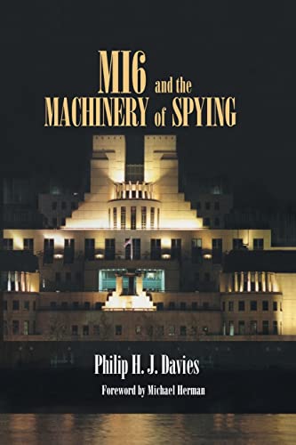MI6 and the Machinery of Spying Structure and Process in Britain's Secret Intel [Paperback]