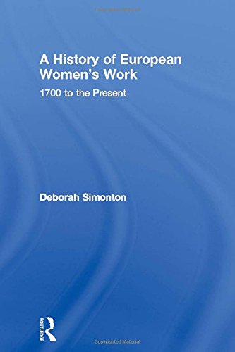 A History of European Women's Work 1700 to the Present [Hardcover]