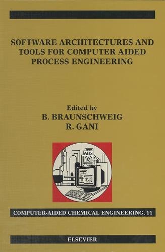 Software Architectures and Tools for Computer Aided Process Engineering [Hardcover]