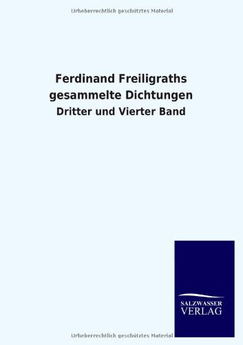 Ferdinand Freiligraths Gesammelte Dichtungen [Paperback]