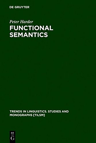 Functional Semantics  A Theory of Meaning, Structure and Tense in English [Hardcover]