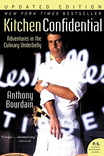 Kitchen Confidential Updated Ed: Adventures in the Culinary Underbelly [Paperback]