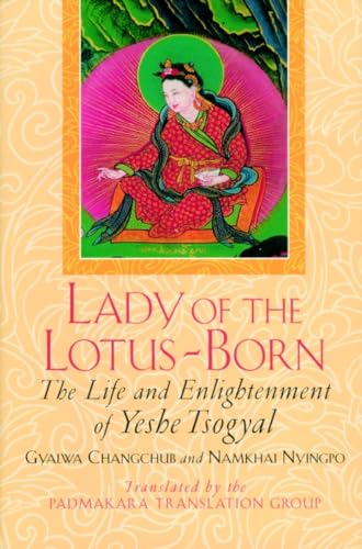 Lady of the Lotus-Born The Life and Enlightenment of Yeshe Tsogyal [Paperback]
