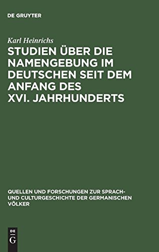 Studien ber die Namengebung Im Deutschen Seit Dem Anfang des Xvi. Jahrhunderts [Hardcover]