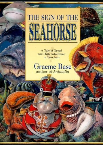 The Sign of the Seahorse A Tale of Greed and High Adventure in Two Acts [Paperback]